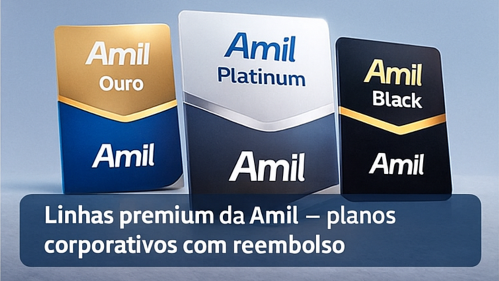 Planos Amil Empresarial das linhas Ouro, Platinum e Black com opção de reembolso.