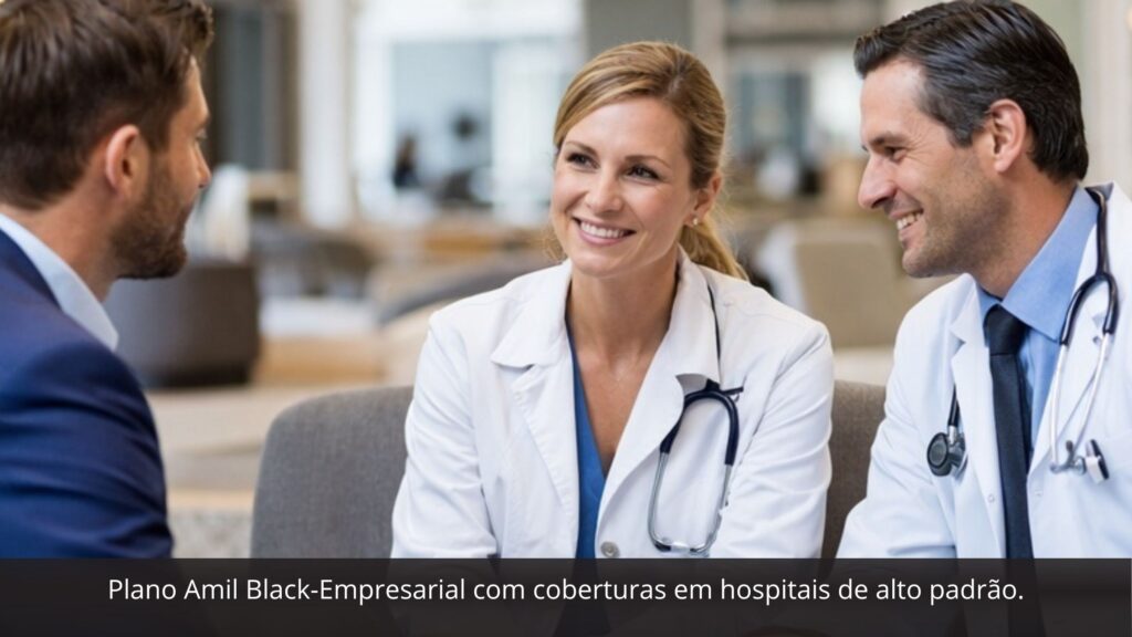 Preço do Amil Black Empresarial com cobertura em hospitais premium para empresas