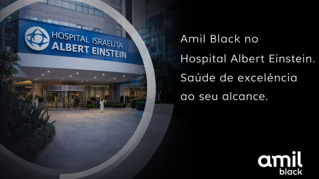 Plano de saúde Amil Black com atendimento no Hospital Albert Einstein em São Paulo