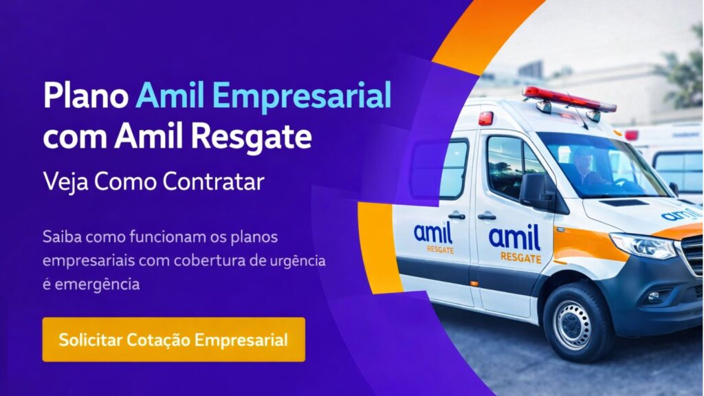 Plano Amil Empresarial com Amil Resgate para empresas com atendimento de emergência