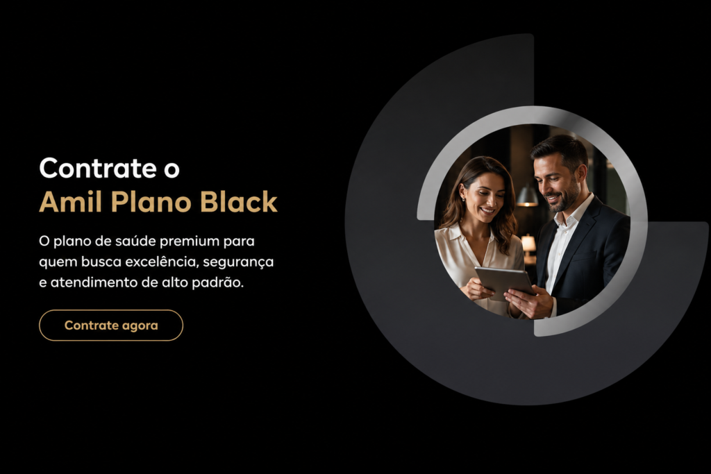 Contratar Amil Plano Black com cobertura premium nos principais hospitais do Brasil