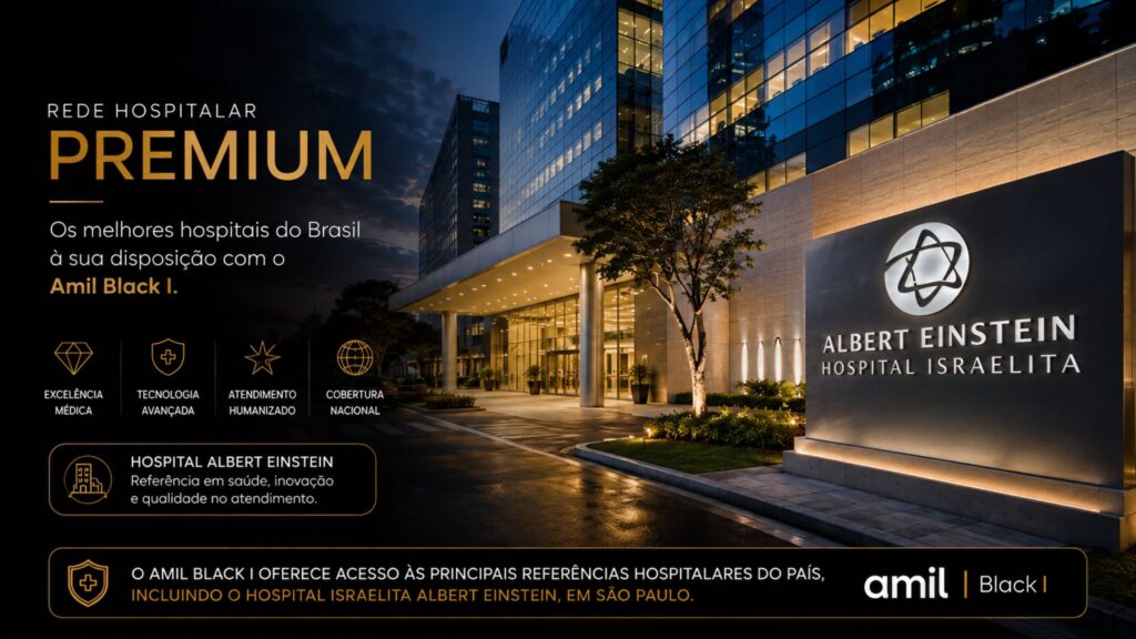 Rede hospitalar do Amil Black I com Hospital Albert Einstein