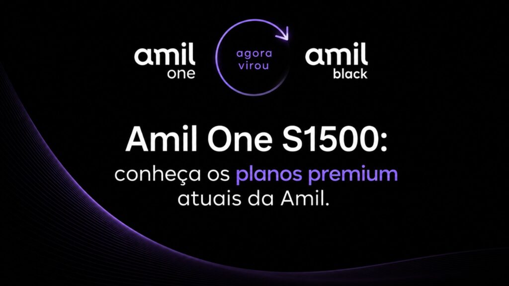 Amil One S1500 e planos premium atuais da Amil